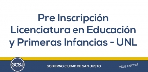 LICENCIATURA EN EDUCACION Y PRIMERAS INFANCIAS – UNL.