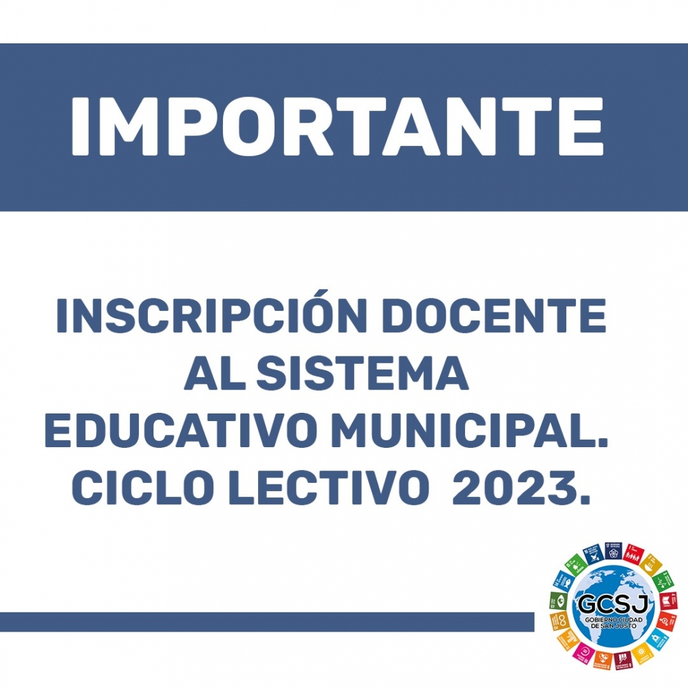INSCRIPCIÓN  DOCENTE AL SISTEMA EDUCATIVO MUNICIPAL CICLO LECTIVO 2023. DEL 05 AL 16 DE SEPTIEMBRE DE 2022.