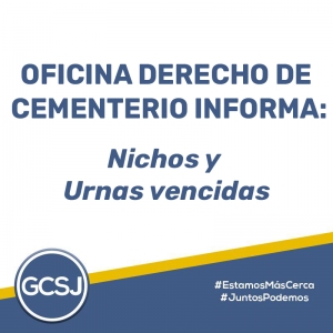 LA OFICINA DE DERECHO DE CEMENTERIO INFORMA: NICHOS Y URNAS VENCIDAS.